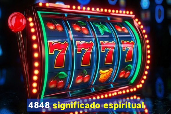 4848 significado espiritual